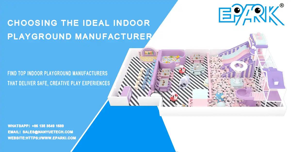 Choosing the ideal indoor playground manufacturer