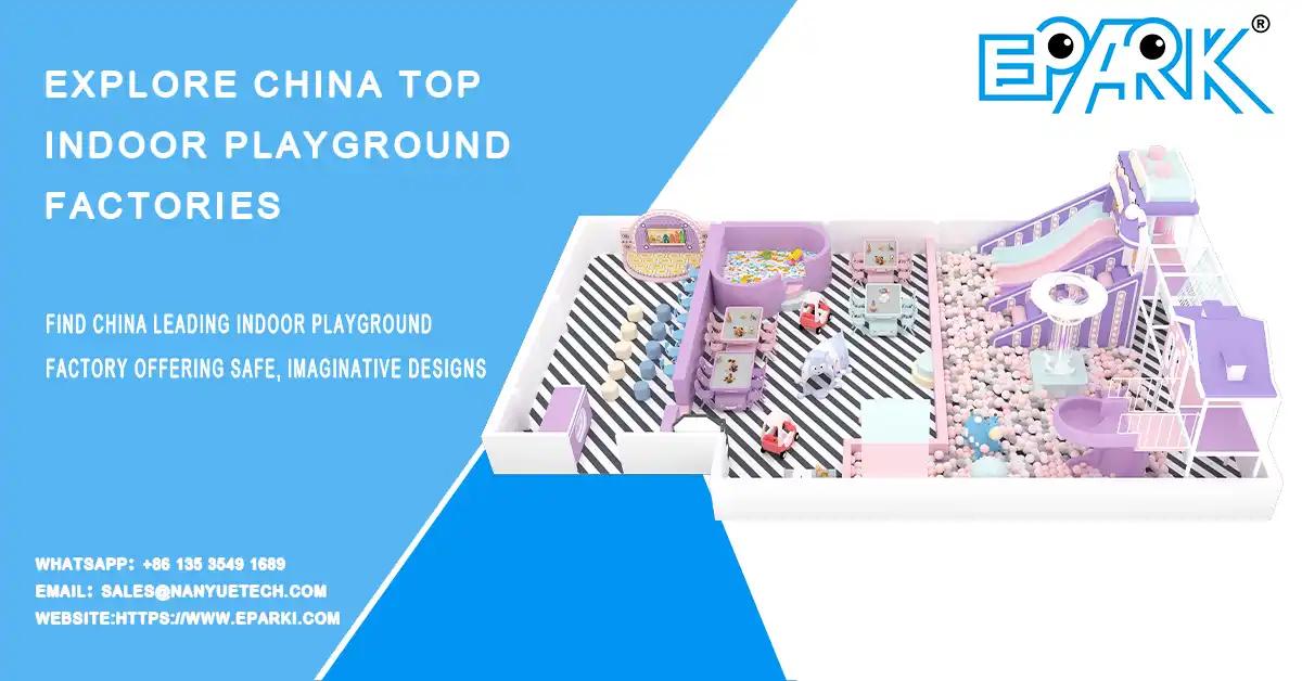 Explore China top indoor playground factories