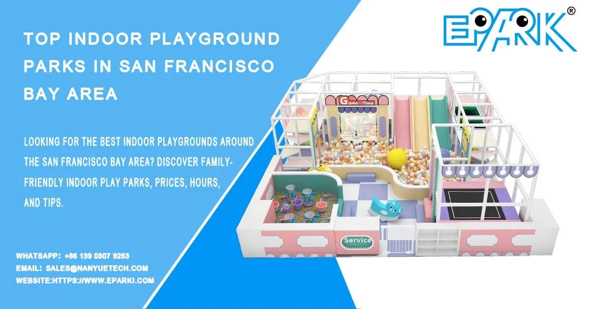 Top Indoor Playground Parks in San Francisco Bay Area