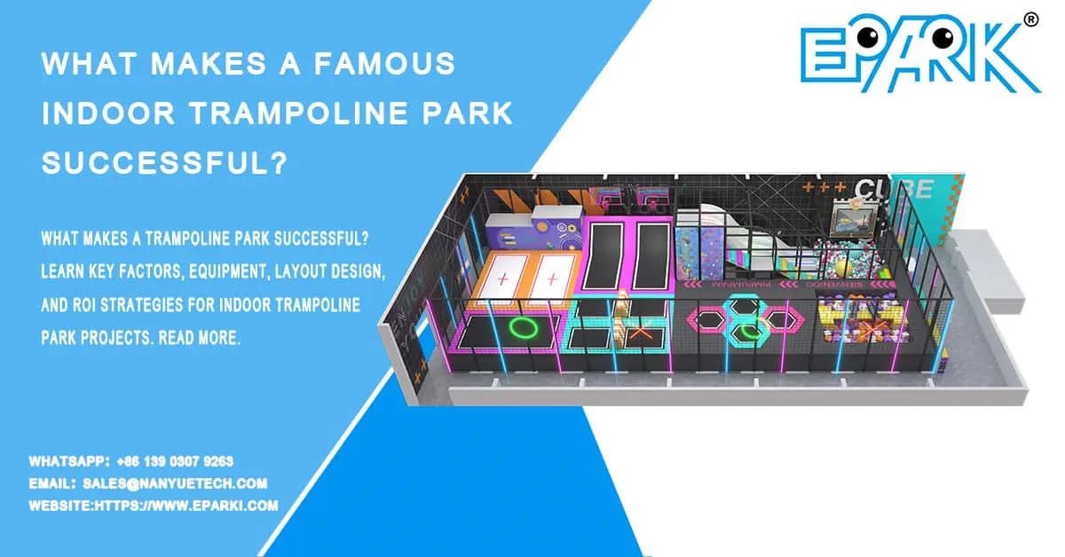 What Makes a Famous Indoor Trampoline Park Successful?
