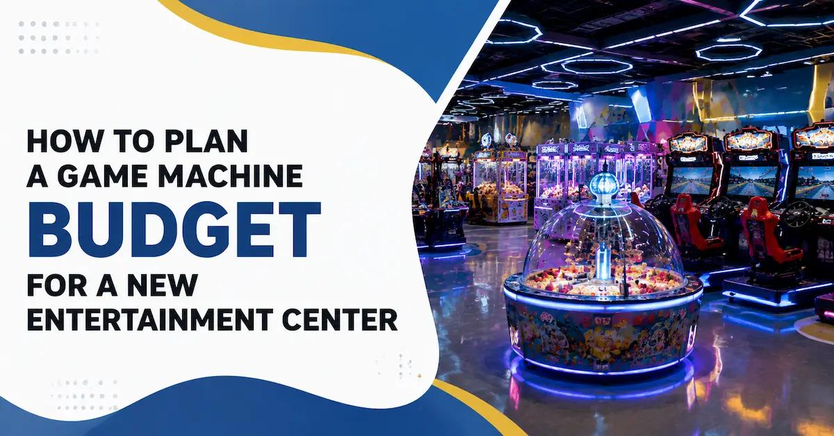 How to Plan a Game Machine Budget for a New Entertainment Center
