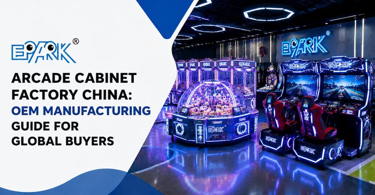 Arcade Cabinet Factory China: OEM Manufacturing Guide for Global Buyers