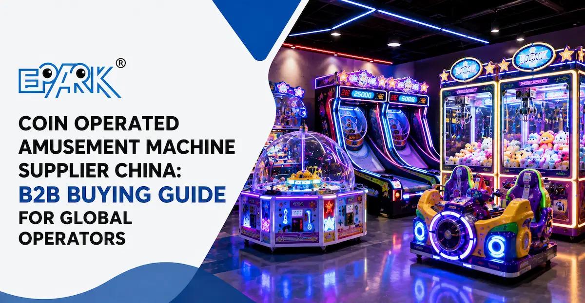 Coin Operated Amusement Machine Supplier China: B2B Buying Guide for Global Operators