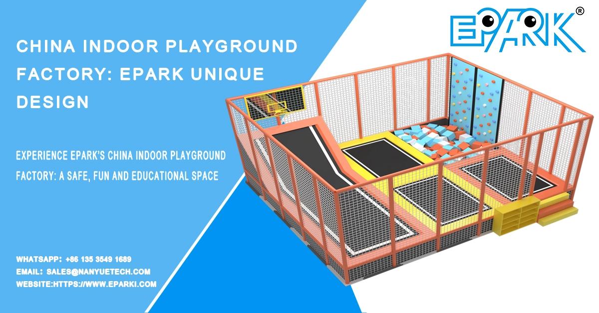 China Indoor Playground Factory: EPARK Unique Design