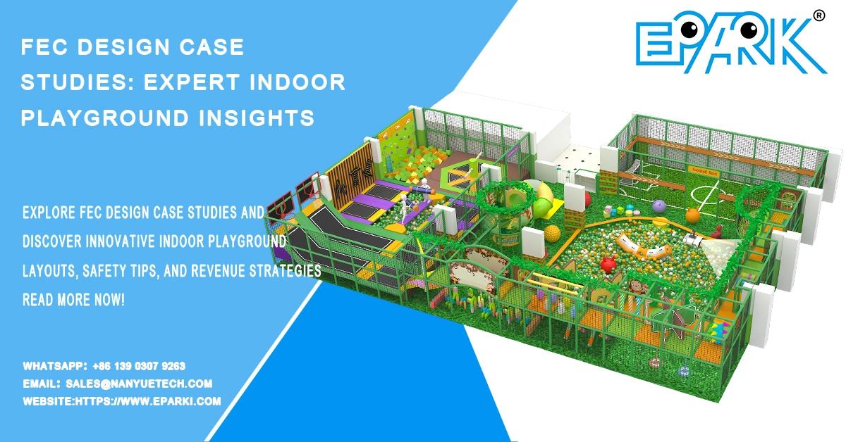 FEC Design Case Studies: Expert Indoor Playground Insights