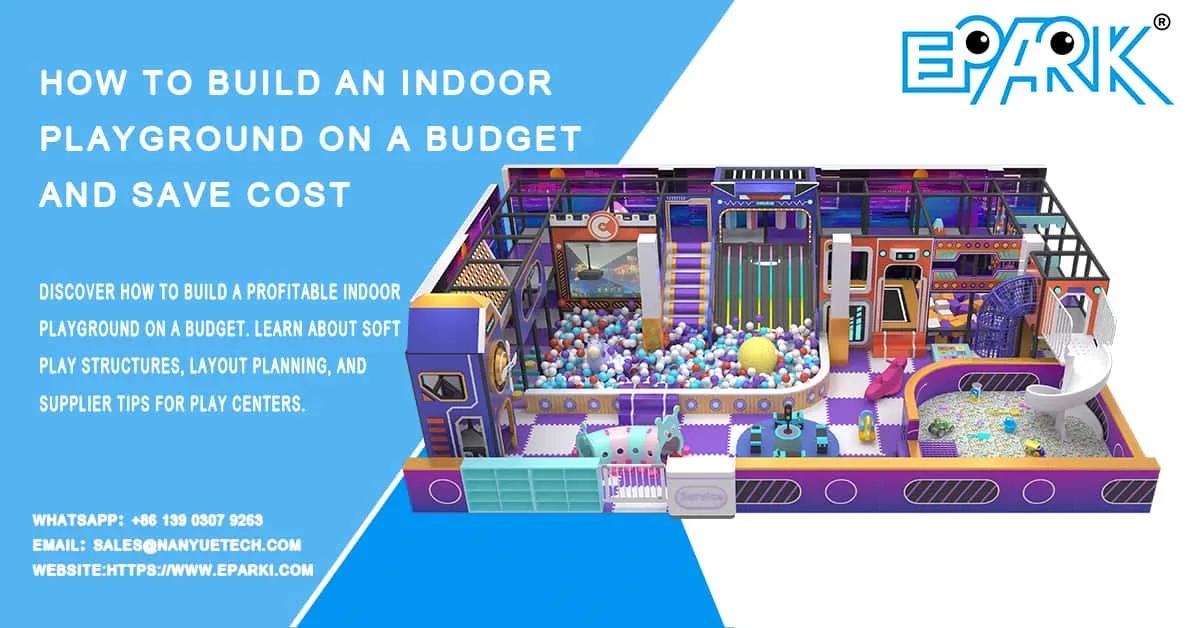 How to Build an Indoor Playground on a Budget and Save Cost