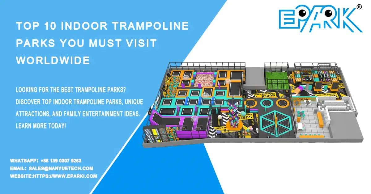 Top 10 Indoor Trampoline Parks You Must Visit Worldwide