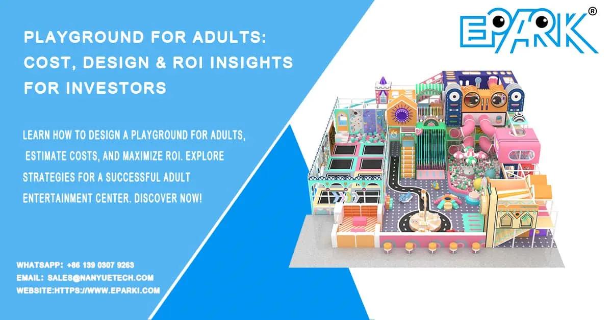 Playground for Adults: Cost, Design & ROI Insights for Investors