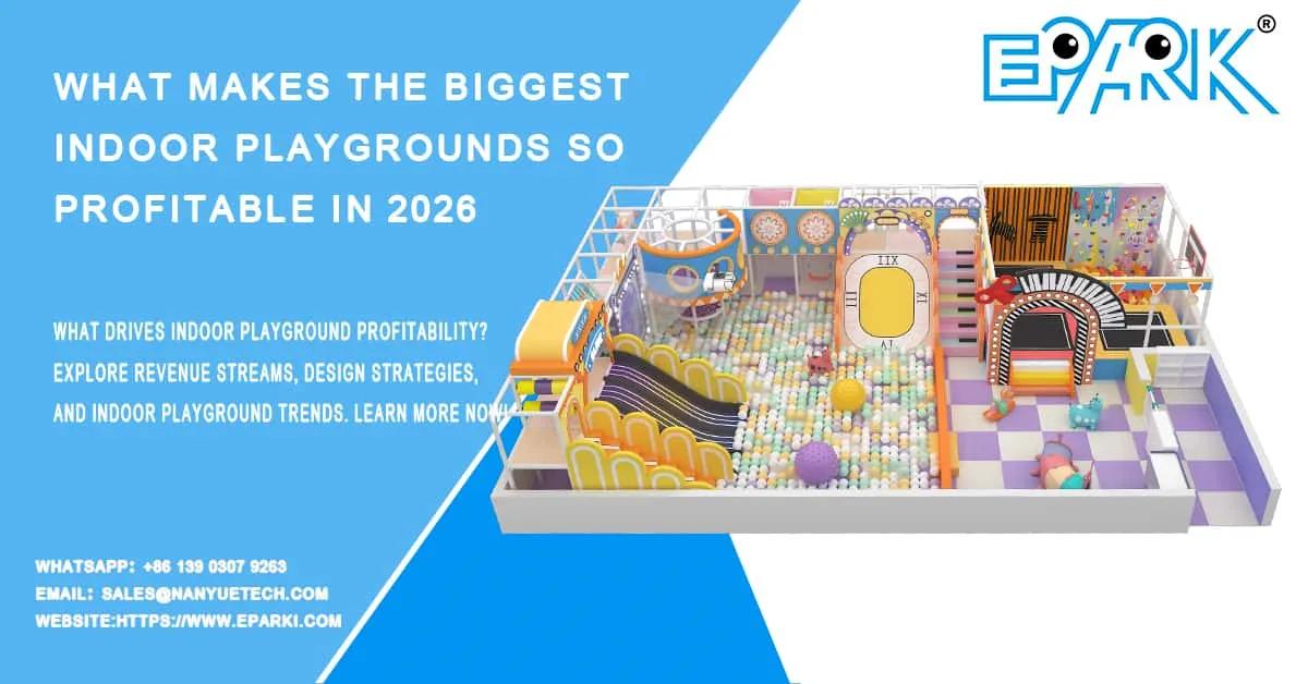 What Makes the Biggest Indoor Playgrounds So Profitable in 2026