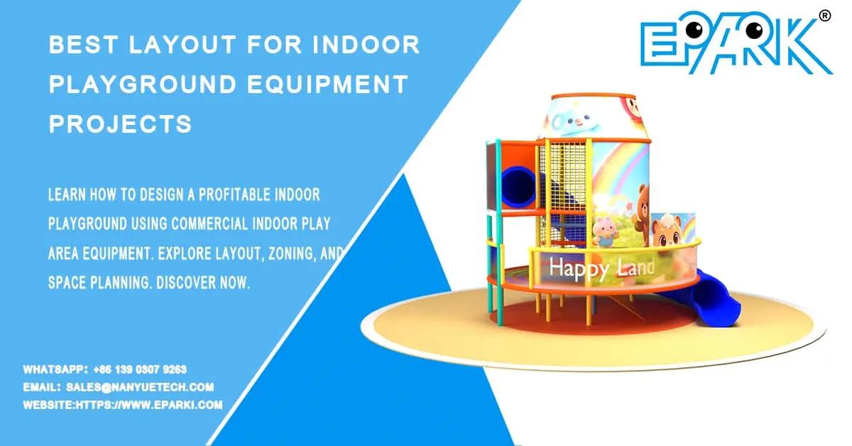 Best Layout for Indoor Playground Equipment Projects