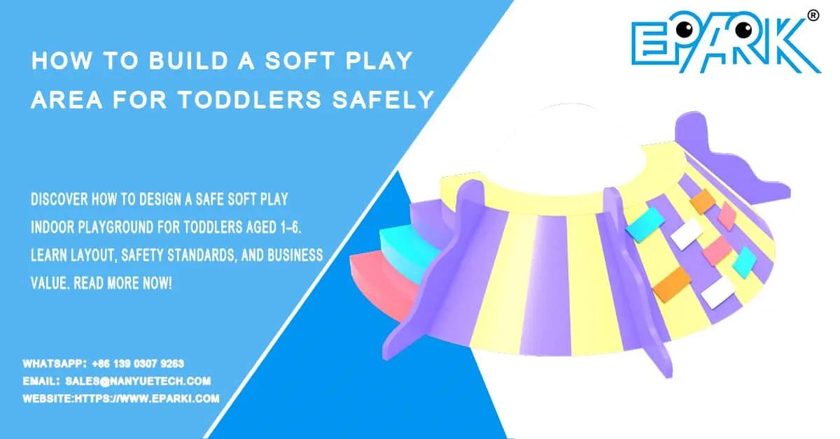 How to Build a Soft Play Area for Toddlers Safely