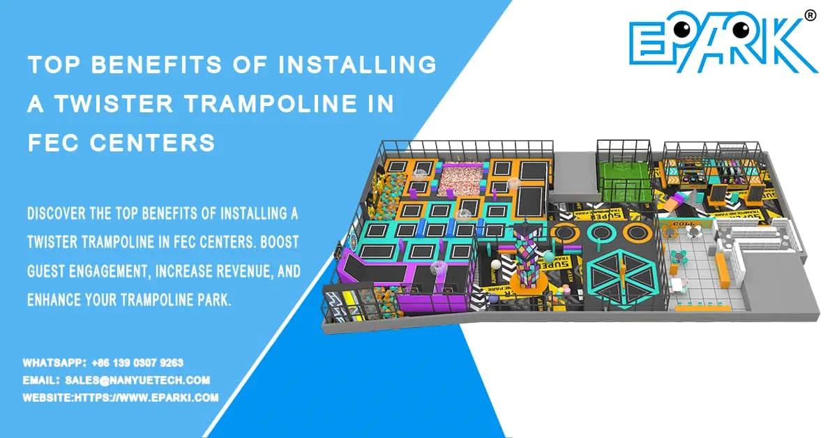 Top Benefits of Installing a Twister Trampoline in FEC Centers
