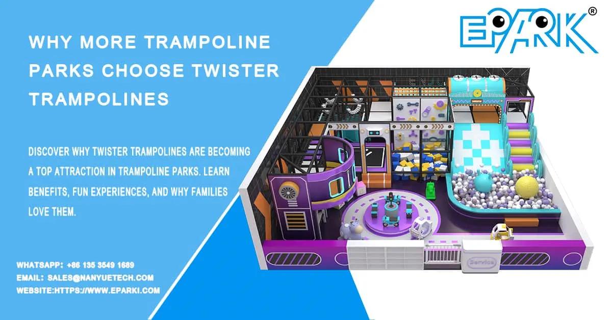 Why More Trampoline Parks Choose Twister Trampolines