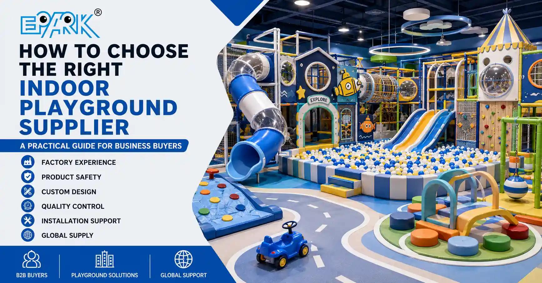 Indoor Playground Supplier: How to Choose the Right Partner for Commercial Play Projects