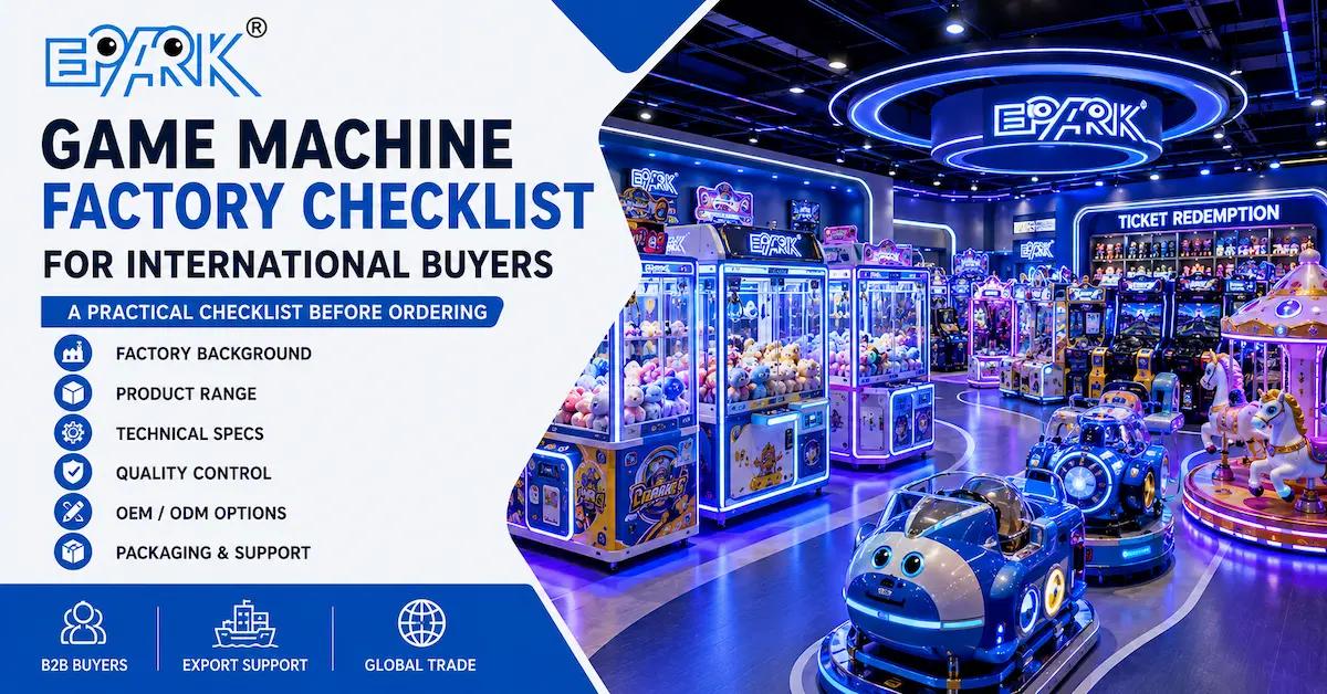 Game Machine Factory Checklist for International Buyers