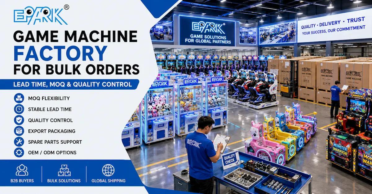 Game Machine Factory for Bulk Orders: Lead Time, MOQ, and Quality Control