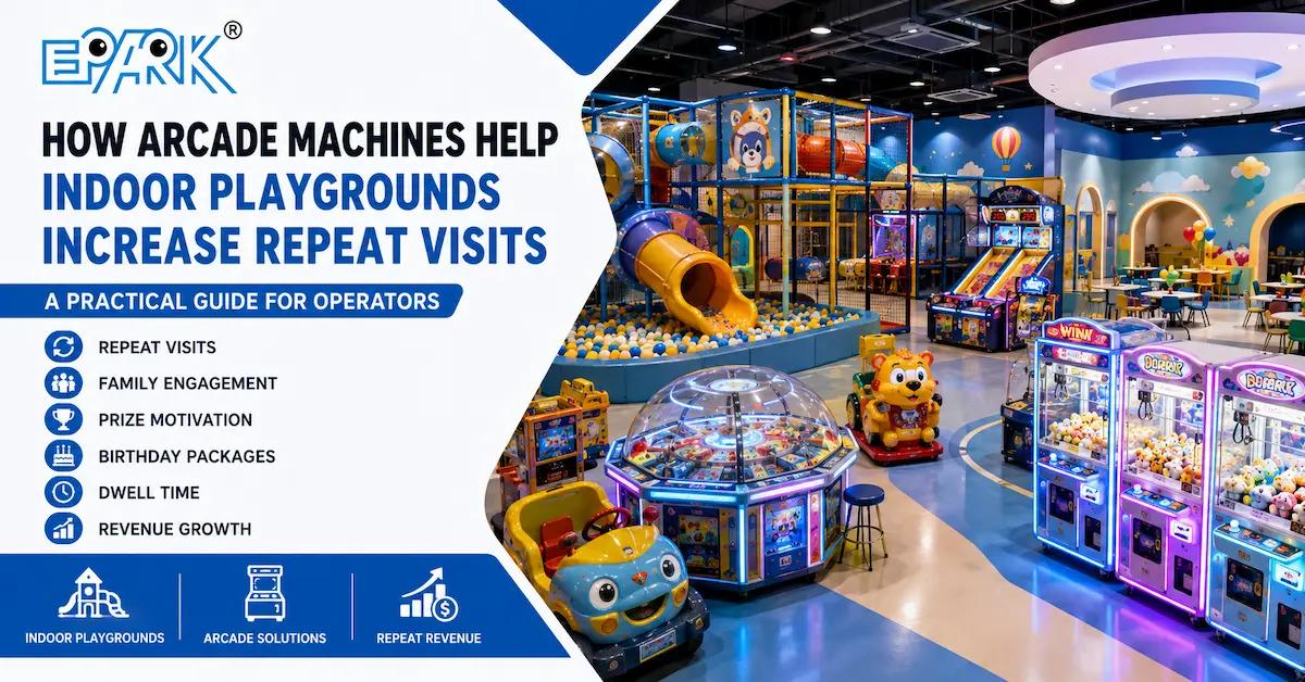 How Arcade Machines Help Indoor Playgrounds Increase Repeat Visits