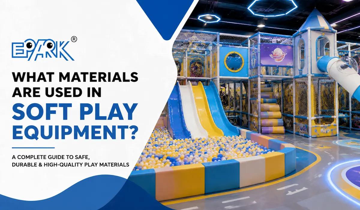 What Materials Are Used in Soft Play Equipment?