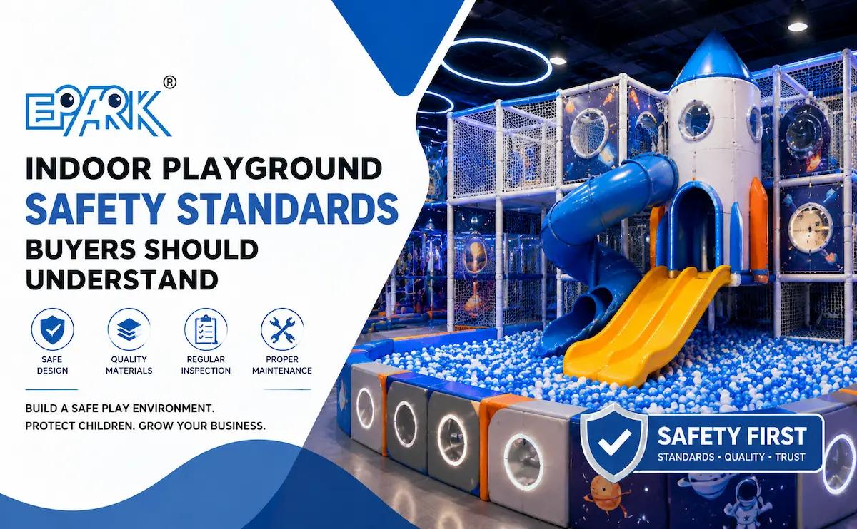 Indoor Playground Safety Standards Buyers Should Understand