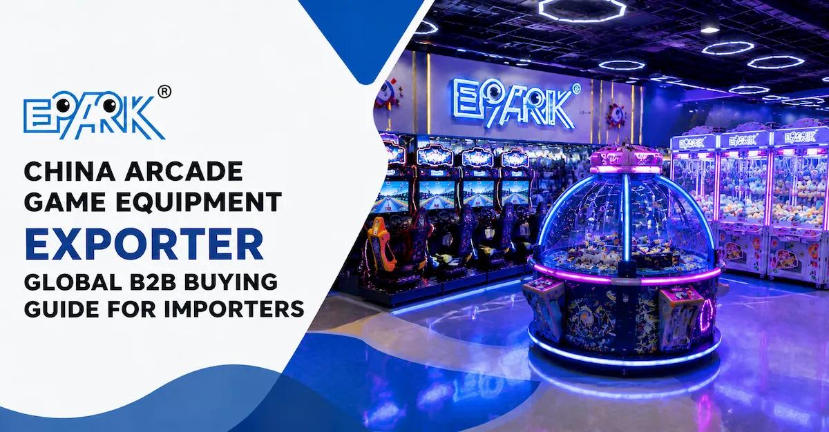 China Arcade Game Equipment Exporter: Global B2B Buying Guide for Importers