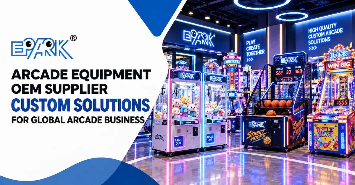 Arcade Equipment OEM Supplier: How Buyers Control Samples, Change Orders and Scale-Up